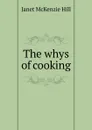 The whys of cooking - Janet McKenzie Hill