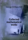 Collected mathematical works - George William Hill