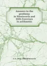 Answers to the problems in Wentworth and Hills Exercises in arithmetic - G A. 1835-1906 Wentworth