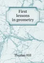 First lessons in geometry - Hill Thomas