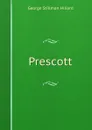 Prescott - Hillard George Stillman