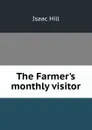 The Farmer.s monthly visitor - Isaac Hill