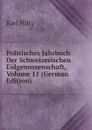 Politisches Jahrbuch Der Schweizerischen Eidgenossenschaft, Volume 11 (German Edition) - Karl Hilty