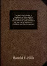 Gas and Gas Fittings: A Handbook of Information Relating to Coal-Gas, Water-Gas, Power-Gas, and Acetylene. for the Use of Architects, Builders, and Gas Consumers - Harold F. Hills