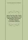 Reise Um Die Erde: Nach Seinen Tagebuchern Und Mundlichen Berichten Erzahlt, Volume 3 (German Edition) - Johann Maria Eduard Theodor Hildebrandt