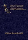 Reports of Cases at Law, Argued and Determined in the Court of Appeals of South Carolina, Volume 3 - William Randolph Hill