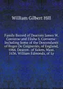 Family Record of Deacons James W. Converse and Elisha S. Converse: Including Some of the Descendants of Roger De Coigneries, of England, 1066. Deacon . of Salem, Mass. 1636. William Edmonds, of Ly - William Gilbert Hill