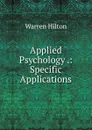 Applied Psychology .: Specific Applications - Warren Hilton