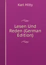 Lesen Und Reden (German Edition) - Karl Hilty