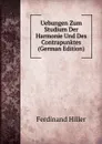 Uebungen Zum Studium Der Harmonie Und Des Contrapunktes (German Edition) - Ferdinand Hiller