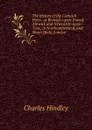 The history of the Catnach Press: at Berwick-upon-Tweed, Alnwick and Newcastle-upon-Tyne, in Northumberland, and Seven Dials, London - Charles Hindley