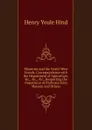 Manitoba and the North-West Frauds: Correspondence with the Department of Agriculture, .c., .c., .c., Respecting the Impostures of Professor John Macoun and Others - Henry Youle Hind