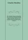 The Old Book Collector.s Miscellany, Or, a Collection of Readable Reprints of Literary Rarities, Illustrative of the History, Literature, Manners and . Sixteenth and Seventeenth Centuries, Volume 6 - Charles Hindley