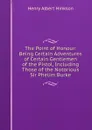 The Point of Honour: Being Certain Adventures of Certain Gentlemen of the Pistol, Including Those of the Notorious Sir Phelim Burke - Henry Albert Hinkson