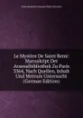 Le Mystere De Saint Remi: Manuskript Der Arsenalbibliothek Zu Paris 3364, Nach Quellen, Inhalt Und Metrum Untersucht (German Edition) - Bruno Heinrich Johannes Moritz Hinrichs