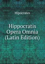 Hippocratis Opera Omnia (Latin Edition) - Hipócrates