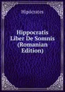 Hippocratis Liber De Somnis (Romanian Edition) - Hipócrates