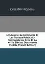 L.industrie: Le Commerce Et Les Travaux Publics En Normandie Au Xviie Et Au Xviiie Siecles. Documents Inedits (French Edition) - Célestin Hippeau