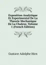 Exposition Analytique Et Experimental De La Theorie Mechanique De La Chaleur, Volume 1 (French Edition) - Gustave Adolphe Hirn