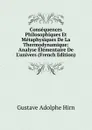 Consequences Philosophiques Et Metaphysiques De La Thermodynamique: Analyse Elementaire De L.univers (French Edition) - Gustave Adolphe Hirn