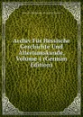 Archiv Fur Hessische Geschichte Und Altertumskunde, Volume 4 (German Edition) - Darmsta Historischer Verein Für Hessen