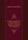 Hydraulic Engineering: A Treatise On the Properties, Power and Resources of Water for All Purposes - Gardner Dexter Hiscox