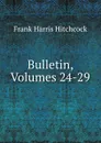 Bulletin, Volumes 24-29 - Frank Harris Hitchcock