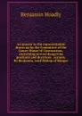 An answer to the representation drawn up by the Committee of the Lower-House of Convocation, concerning several dangerous positions and doctrines . sermon. By Benjamin, Lord Bishop of Bangor - Benjamin Hoadly