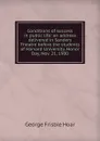 Conditions of success in public life: an address delivered in Sanders Theatre before the students of Harvard University, Honor Day, Nov. 21, 1900 - George Frisbie Hoar