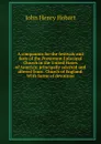A companion for the festivals and fasts of the Protestant Episcopal Church in the United States of America; principally selected and altered from . Church of England. With forms of devotions - John Henry Hobart