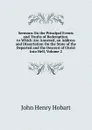 Sermons On the Principal Events and Truths of Redemption. to Which Are Annexed, an Address and Dissertation On the State of the Departed and the Descent of Christ Into Hell, Volume 2 - John Henry Hobart