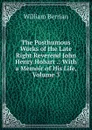 The Posthumous Works of the Late Right Reverend John Henry Hobart .: With a Memoir of His Life, Volume 3 - William Berrian
