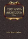 The State of the Departed: An Address . at the Funeral of the Rt. Rev. Benjamin Moore . March 1, 1816 . and a Dissertation On the Same Subject - John Henry Hobart