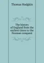 The history of England from the earliest times to the Norman conquest - Thomas Hodgkin