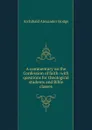 A commentary on the Confession of faith: with questions for theological students and Bible classes - Archibald Alexander Hodge