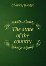 The state of the country - Charles] [Hodge