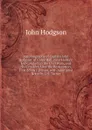 Autobiography of Captain John Hodgson, of Coley Hall, Near Halifax: His Conduct in the Civil Wars, and His Troubles After the Restoration, First Ed. by J. Ritson, with Additional Notes by J.H. Turner - John Hodgson