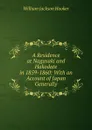 A Residence at Nagasaki and Hakodate in 1859-1860: With an Account of Japan Generally - Hooker William Jackson