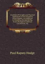 Analytical Principles and Practical Application of the Expansive Steam Engine: As Employed in Pumping, Manufacturing, Steam Navigation, Railway Locomotion, .c - Paul Rapsey Hodge