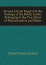 Second Annual Report On the Geology of the Public Lands: Belonging to the Two States of Massachusetts and Maine - Charles Thomas Jackson