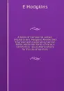 A Series of Commercial Letters: Originally by E. Hodgkins. Revised and Improved with Explanatory German Notes, Additional Forms of Various Commercial . Usual Abbreviations for the Use of Germans - E Hodgkins