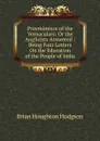 Preeminence of the Vernaculars: Or the Anglicists Answered : Being Four Letters On the Education of the People of India - Brian Houghton Hodgson