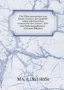 Die Pflanzensysteme von Linne, Jussieu, de Candolle: nebst tabellarischer Uebersicht der Arznei-, Gift- und Nahrungspflanzen . (German Edition) - M A. d. 1855 Höfle