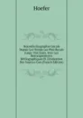 Nouvelle Biographie Gnrale Depuis Les Temps Les Plus Reculs Jusqu. Nos Jours, Avec Les Renseignements Bibliographiques Et L.Indication Des Sources Con (French Edition) - Hoefer