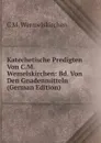 Katechetische Predigten Von C.M. Wemelskirchen: Bd. Von Den Gnadenmitteln (German Edition) - C M. Wermelskirchen