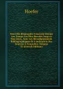 Nouvelle Biographie Generale Depuis Les Temps Les Plus Recules Jusqu.a Nos Jours, Avec Les Renseignements Bibliographiques Et L.indication Des Sources A Consulter, Volume 33 (French Edition) - Hoefer