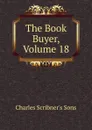 The Book Buyer, Volume 18 - Charles Scribner's Sons