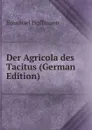 Der Agricola des Tacitus (German Edition) - Emanuel Hoffmann