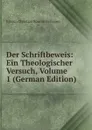 Der Schriftbeweis: Ein Theologischer Versuch, Volume 1 (German Edition) - Johann Christian Konrad Hofmann