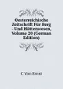Oesterreichische Zeitschrift Fur Berg - Und Huttenwesen, Volume 20 (German Edition) - C Von Ernst